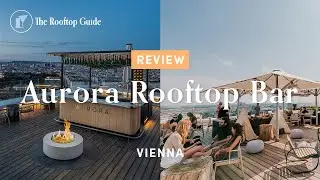Aurora Rooftop Bar in Vienna - Review