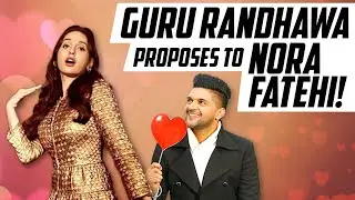 Guru Randhawa proposes to Nora Fatehi!