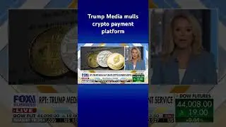 Trump&rsquo;s social media company explores crypto payment service #shorts