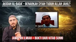 Akidah al-Badā’- Benarkah Syiah Tuduh Allah Jahil, Jawapan Ilmiah + Bukti dari Kitab Sunni