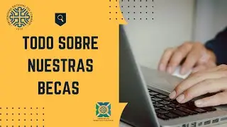 Tutorial sobre las Becas disponibles en la Universidad Nacional de Comahue