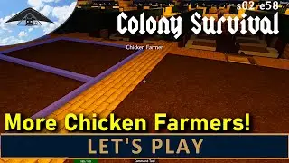 More Chicken Farmers!  Let's Play Colony Survival s02 e58