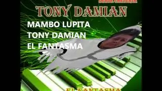 MAMBO LUPITA TONY DAMIAN EN VIVO