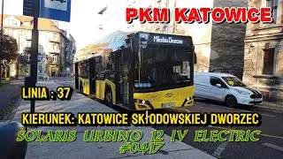 Linia [ 37 ] k. Katowice Skłodowskiej Dworzec - Solaris Urbino 12 IV Electric #0417 ( PKM Katowice )