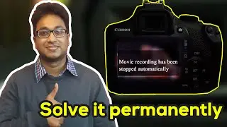 How to Solve 'Movie Recording Has Been Stopped Automatically' Problem in DSLR ? | LeonsBD