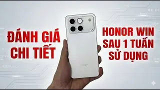 Đánh giá chi tiết HONOR WIN sau 1 tuần sử dụng