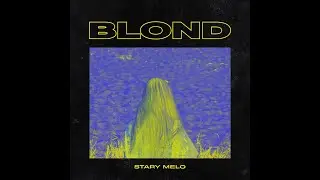Stary Melo ☹ Blond (prod. FerroMaxima)