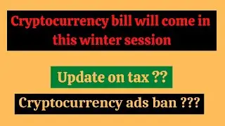 Cryptocurrency ads ban? Update on Tax | Cryptocurrency Bill 2021 | Latest Crypto news & updates