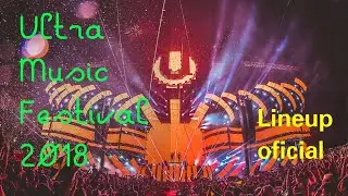 Lineup Ultra Music Festival Miami 2018 / Kathy Dreamer / Lineup oficial -  phase 1 announcement