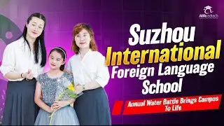 Suzhou International Foreign Language School: Annual Water Battle Brings Campus to Life