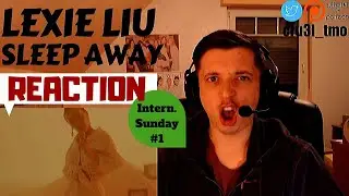 International Sunday EP_1: 🇨🇳 Lexie Liu - Sleep Away M/V | FIRST TIME REACTION