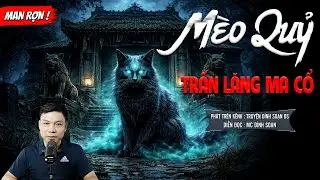 M&Egrave;O QUỶ TRẤN LĂNG MA CỔ - truyện ma mới nhất 2025 | MC Đ&Igrave;NH SOẠN kể lại...