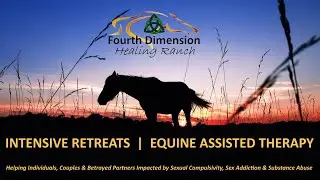 Fourth Dimension Healing Ranch | Intensive Retreats for Those Impacted by Sexual Compulsivity