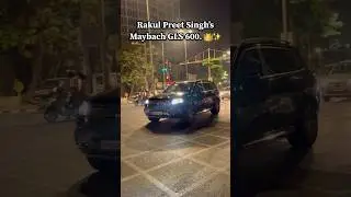 Maybach GLS 600 ft Rakul Preet Singh #Maybach #GLS600 #RakulPreetSingh #Bollywood #Viral