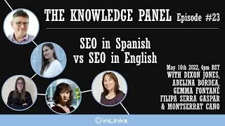 THE KNOWLEDGE PANEL Episode #23: SEO in Spanish vs SEO in English