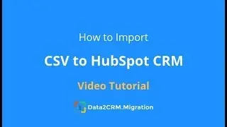 Import CSV to HubSpot CRM Automatically with Data2CRM (2018)