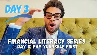 How to Pay Yourself First Financial Literacy Series Day 3
