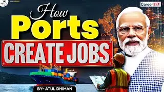 How Ports Create Jobs in India | Economic Impact Explained  @Career247Official​