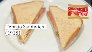 Tomato Sandwich (1918) on Sandwiches of History