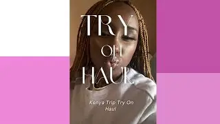 Kenya Try On HAUL