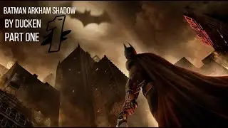 Playing Batman Arkham shadow: Part 1