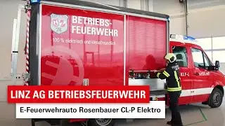E-Feuerwehrauto Rosenbauer CL-P Elektro | Betriebsfeuerwehr der LINZ AG