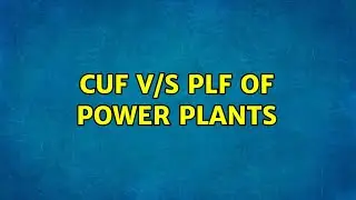 CUF v/s PLF of power plants
