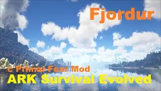 ARK Survival Evolved: Fjordur с Primal Fear Mod#6