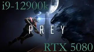 Prey - RTX 5080 - 1440p - GAMEPLAY - BENCHMARK