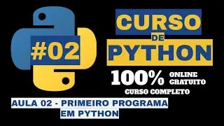 CREATING MY FIRST PYTHON PROGRAM - PRINT, VARIABLES, OPERATORS - COMPLETE PYTHON COURSE #02