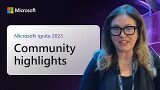 Главные события сообщества на Microsoft Ignite 2025