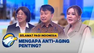 [FULL] Dialog - Tips Anti-Aging dari Praktisi Kesehatan Klinik Dermapro [Selamat Pagi Indonesia]