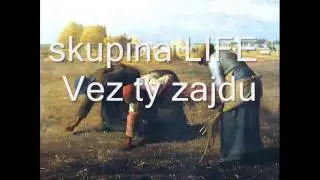 skupina LIFE-Vez ty zajdu
