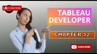 Tableau Developer - Chapter 12