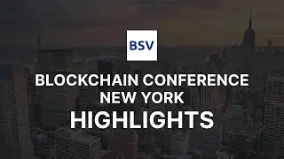 BSV Blockchain Conference New York | Highlights