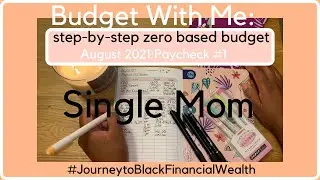 August 2021|Step-by-Step Zero Balance Budget|Paycheck #1|Single Mom|💜