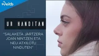 ''Salaketa jartzera joan nintzen eta neu atxilotu ninduten''