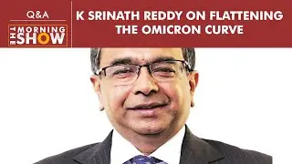 Dr K Srinath Reddy on flattening the Omicron curve