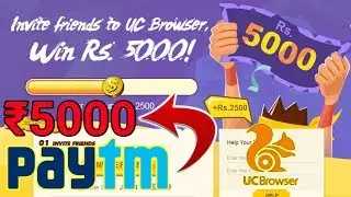 UC Browser Loot : Get Free Rs.2500 on Sign up + Refer & Earn Rs.5000 Paytm Cash 2017