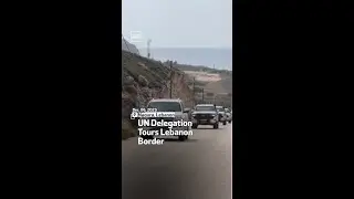 UN Delegation Tours Lebanon Border