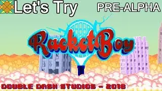 Let's Try Racket Boy (Pre-Alpha Demo)