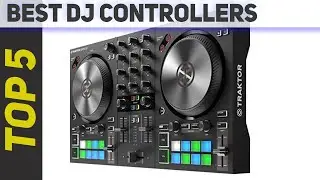 Top 5 Best Dj Controllers 2023
