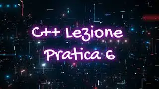 Lezione  C++  - 6