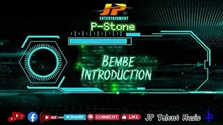 P-Stone - Bembe Introduction (Official Music Audio)