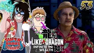 Like A Dragon: Infinite Wealth EPISODE #53: Cracked By His Own Nut | Super Bonus Round | Let's Play
