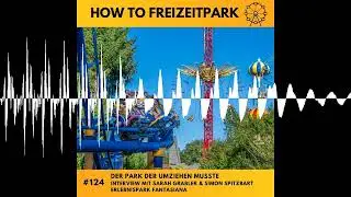#124 - Der Park der umziehen musste - Interview mit Sarah Grabler & Simon Spitzbart - Erlebnispar...