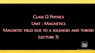 Magnetic field due to a long solenoid toroidal solenoid application of ampere Circuital law