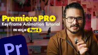 Premiere Pro in Kannada Part 4 | KeyFrame Animation Tutorial &ndash; Zoom & Pan Like a PRO!