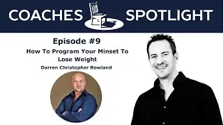 How to Lose Weight Permanently | Darren Christopher Rowland | Oliver Momeni | Coaches Spotlight