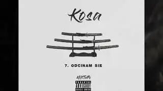 7. Kosa - Odcinam Się (prod. Mac James)